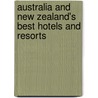 Australia and New Zealand's Best Hotels and Resorts door Onbekend
