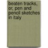 Beaten Tracks, Or, Pen and Pencil Sketches in Italy