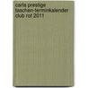 Carla Prestige Taschen-Terminkalender Club rot 2011 by Unknown