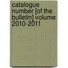 Catalogue Number [Of the Bulletin] Volume 2010-2011 door Wellesley College