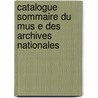 Catalogue Sommaire Du Mus E Des Archives Nationales door Jules Marie Joseph Guiffrey