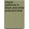 Classic California in Black and White Postcard Book by Harold Davis
