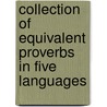 Collection of Equivalent Proverbs in Five Languages door Albert F. Chang