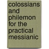 Colossians and Philemon for the Practical Messianic door J.K. McKee