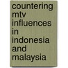 Countering Mtv Influences In Indonesia And Malaysia door Kalinga Seneviratne