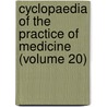 Cyclopaedia of the Practice of Medicine (Volume 20) by Hugo Wilhelm Von Ziemssen