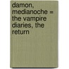 Damon, Medianoche = The Vampire Diaries, The Return by Lisa J. Smith