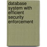 Database System with Efficient Security Enforcement door Huaxin Zhang