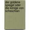 Der goldene Spiegel oder Die Könige von Scheschian by Christoph Martin Wieland
