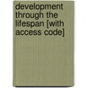 Development Through The Lifespan [With Access Code] door Laura E. Berk