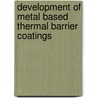 Development of Metal Based Thermal Barrier Coatings door Dong-Il Shin