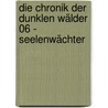 Die Chronik der dunklen Wälder 06 - Seelenwächter door Michelle Paver