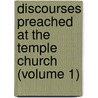 Discourses Preached At The Temple Church (Volume 1) by Tho Sherlock
