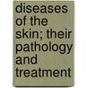 Diseases of the Skin; Their Pathology and Treatment door Milton Bixler Hartzell