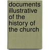 Documents Illustrative of the History of the Church door B.J. (Beresford James) Kidd