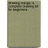 Drawing Manga: A Complete Drawing Kit For Beginners