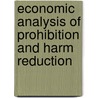 Economic Analysis of Prohibition and Harm Reduction door Michael Murtagh