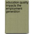 Education Quality Impacts the Employment Generation