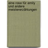Eine Rose für Emily und andere Meistererzählungen door William Faulkner
