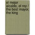 El mejor alcalde, el rey / The Best Mayor, The King