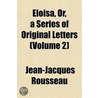 Eloisa, Or, A Series Of Original Letters (Volume 2) door Jean-Jacques Rousseau