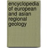 Encyclopedia of European and Asian Regional Geology door John Hall