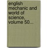 English Mechanic and World of Science, Volume 50... door Onbekend