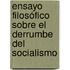 Ensayo filosófico sobre el derrumbe del socialismo