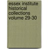 Essex Institute Historical Collections Volume 29-30 door Essex Institute