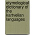 Etymological Dictionary of the Kartvelian Languages