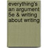 Everything's An Argument 5E & Writing About Writing