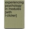 Experiencing Psychology in Modules [With I-Clicker] door University David G. Myers