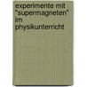 Experimente mit "Supermagneten" im Physikunterricht door Patrick Ulrich