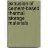 Extrusion of Cement-based Thermal Storage Materials by Xiangyu Li