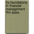 Fia Foundations In Financial Management - Ffm Ipass