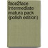 Face2Face Intermediate Matura Pack (Polish Edition)