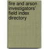 Fire and Arson Investigators' Field Index Directory by United States Government