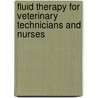 Fluid Therapy for Veterinary Technicians and Nurses door Charlotte Donohoe