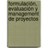 Formulación, Evaluación y Management de Proyectos