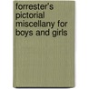 Forrester's Pictorial Miscellany for Boys and Girls door F. Pbl