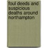 Foul Deeds and Suspicious Deaths Around Northampton