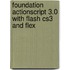 Foundation Actionscript 3.0 With Flash Cs3 And Flex