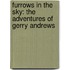Furrows In The Sky: The Adventures Of Gerry Andrews