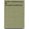 Gender Mainstreaming in der Schul(sport)entwicklung door Elke Gramespacher