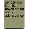 Gender-Role Identity Development During Adolescence door Sara M. Lindberg