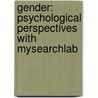 Gender: Psychological Perspectives With Mysearchlab by Linda Brannon