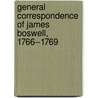 General Correspondence Of James Boswell, 1766--1769 door Professor James Boswell
