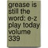 Grease Is Still the Word: E-Z Play Today Volume 339