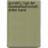 Grundzï¿½Ge Der Staatswissenschaft, Dritter Band by Gustav Struve