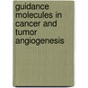 Guidance Molecules in Cancer and Tumor Angiogenesis by Ira Daar